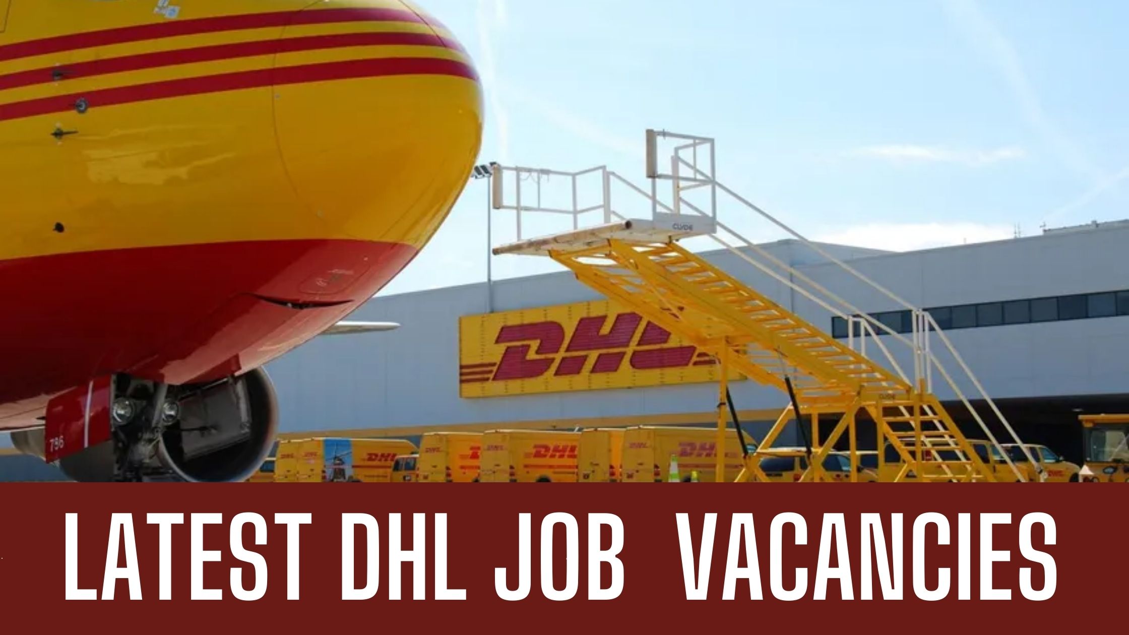 DHL Jobs 2024 Latest Vacancies in Dubai-Abu Dhabi-UAE Apply Now