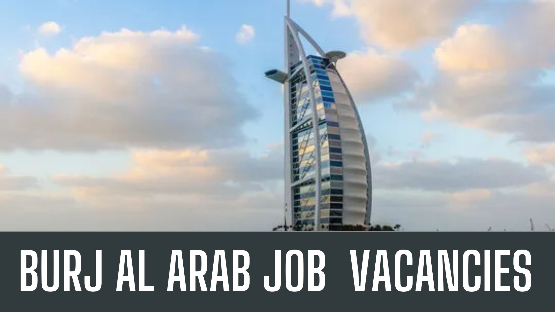 Burj Al Arab Jobs Jumeirah Group Vacancies Apply Now