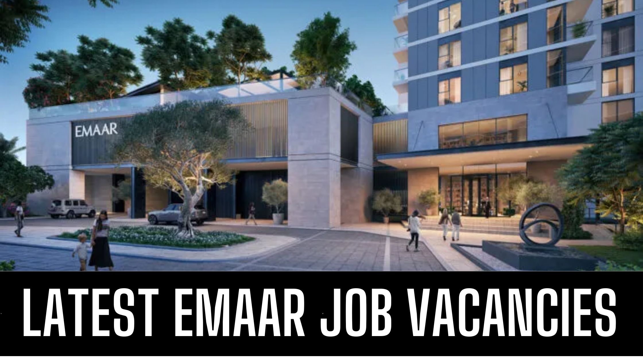 Emaar Jobs 2024 Latest Vacancies in Dubai Announced Job Vacancies Apply Now