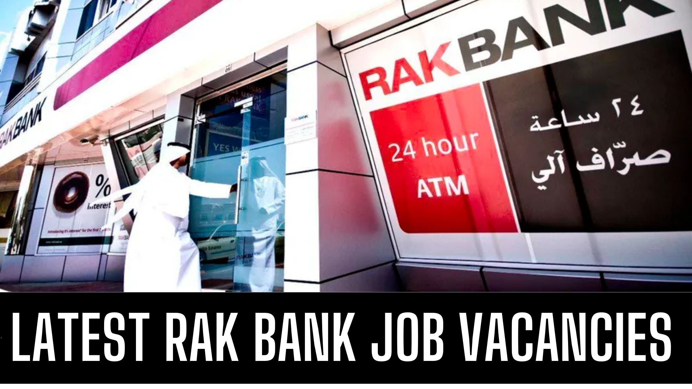 Rak Bank Jobs in Dubai RAKBANK Requires Staff In UAE Apply Now