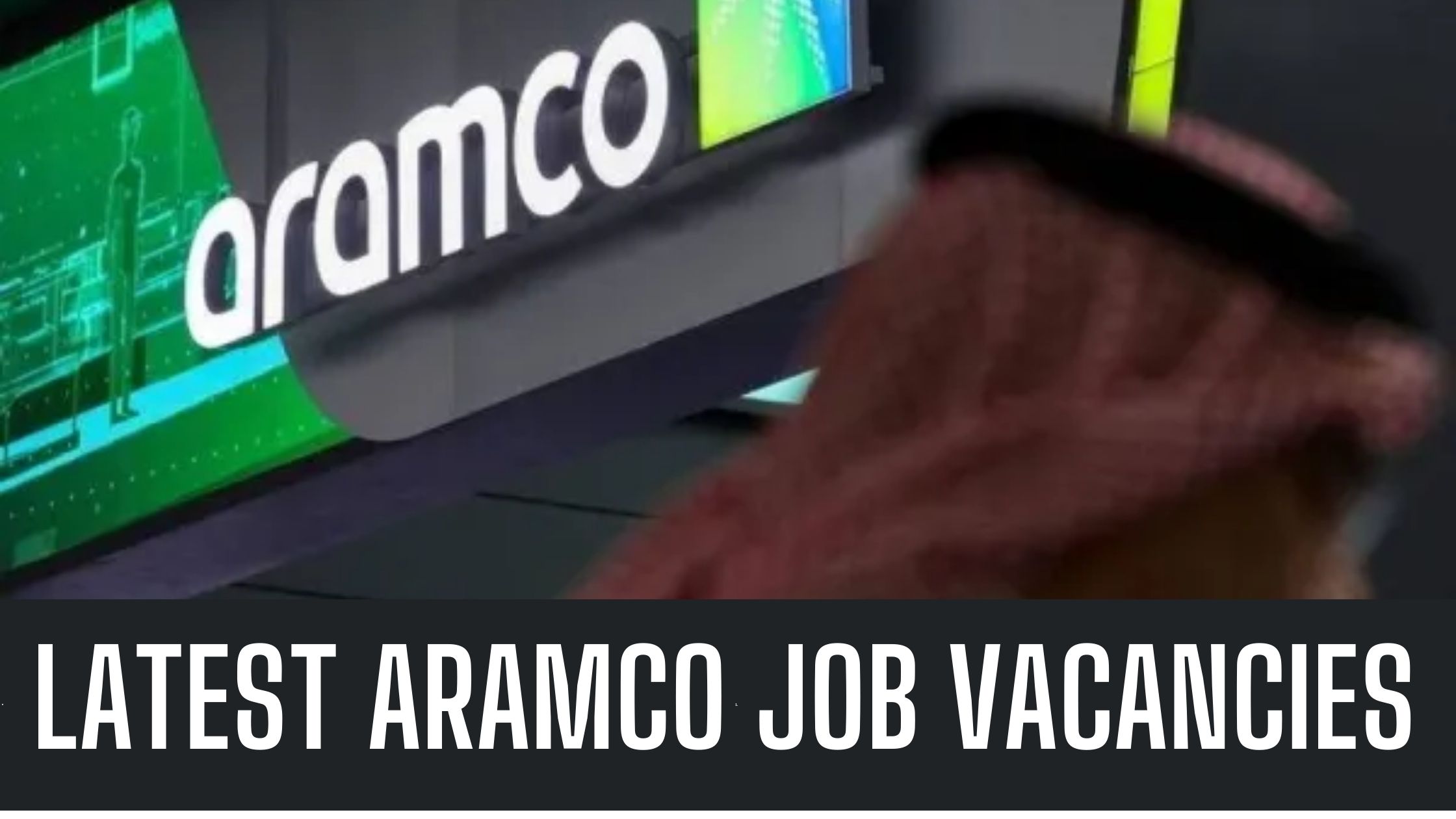 Saudi Aramco Jobs UAE 2024 Latest Vacancies Apply Now