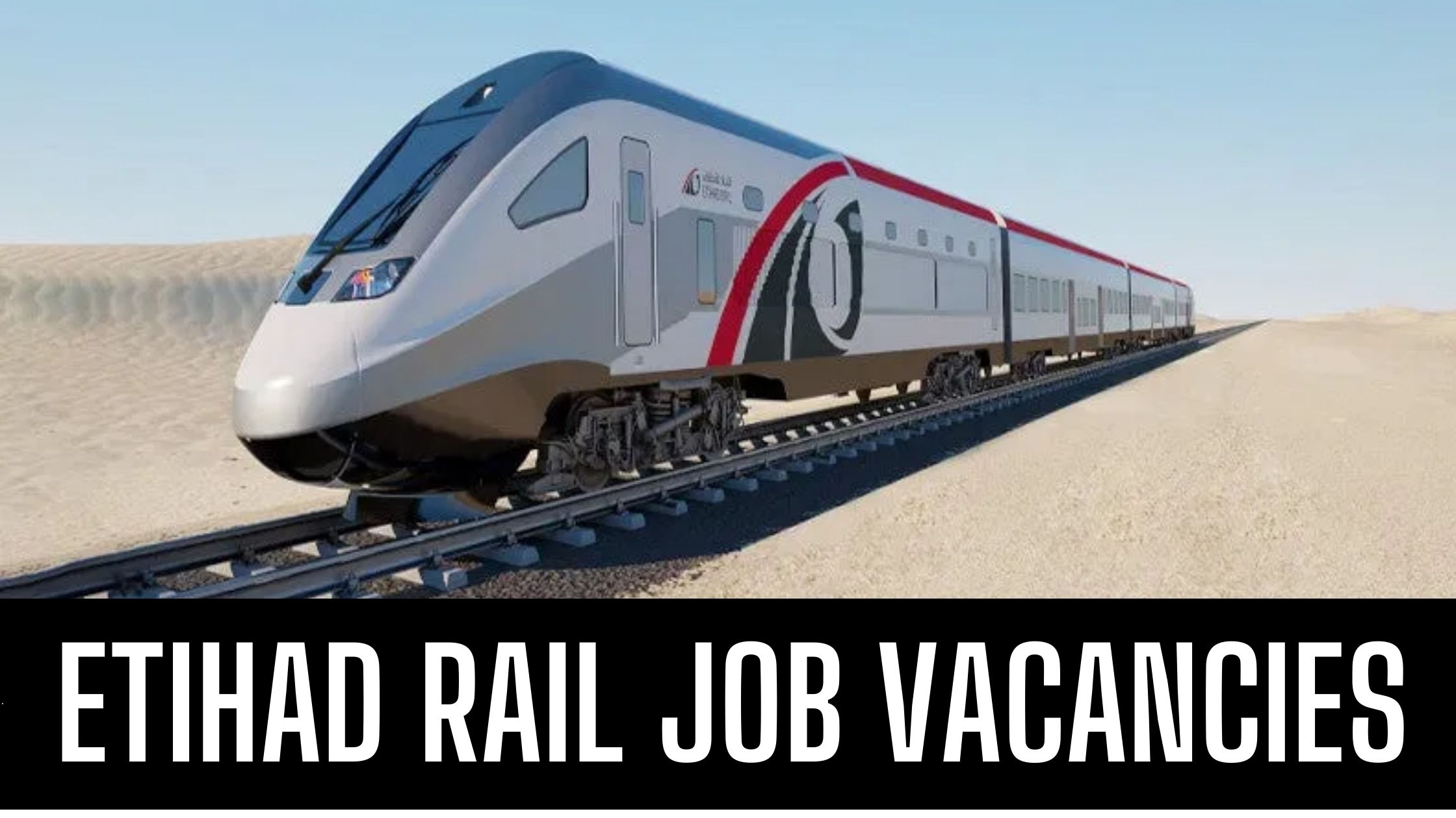 Etihad Rail Jobs 2024 Abu Dhabi Railway Attractive Salary Apply Now