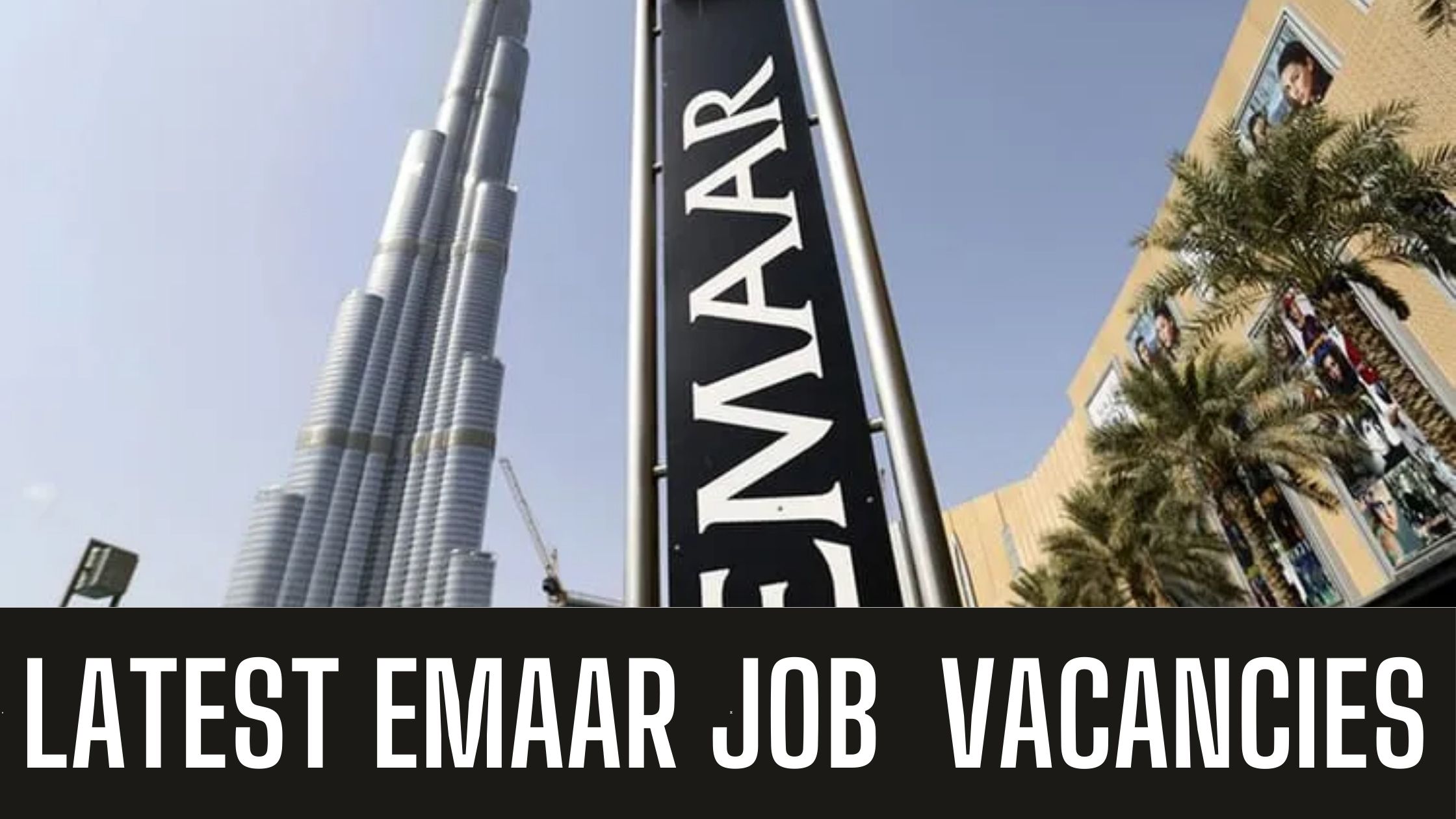 Emaar Jobs 2024 Latest Vacancies in Dubai Apply Now