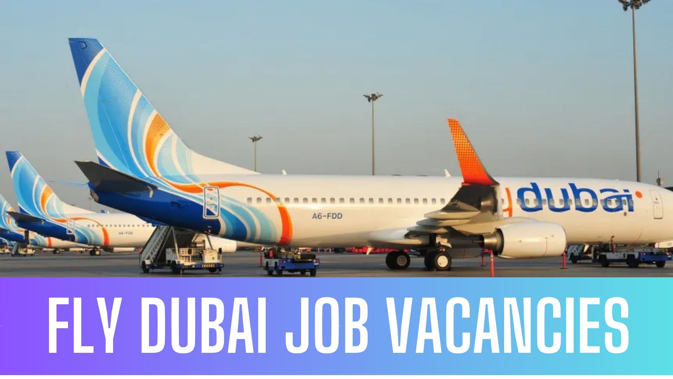 flydubai Jobs in Dubai Announced Latest Job Vacancies Apply Now