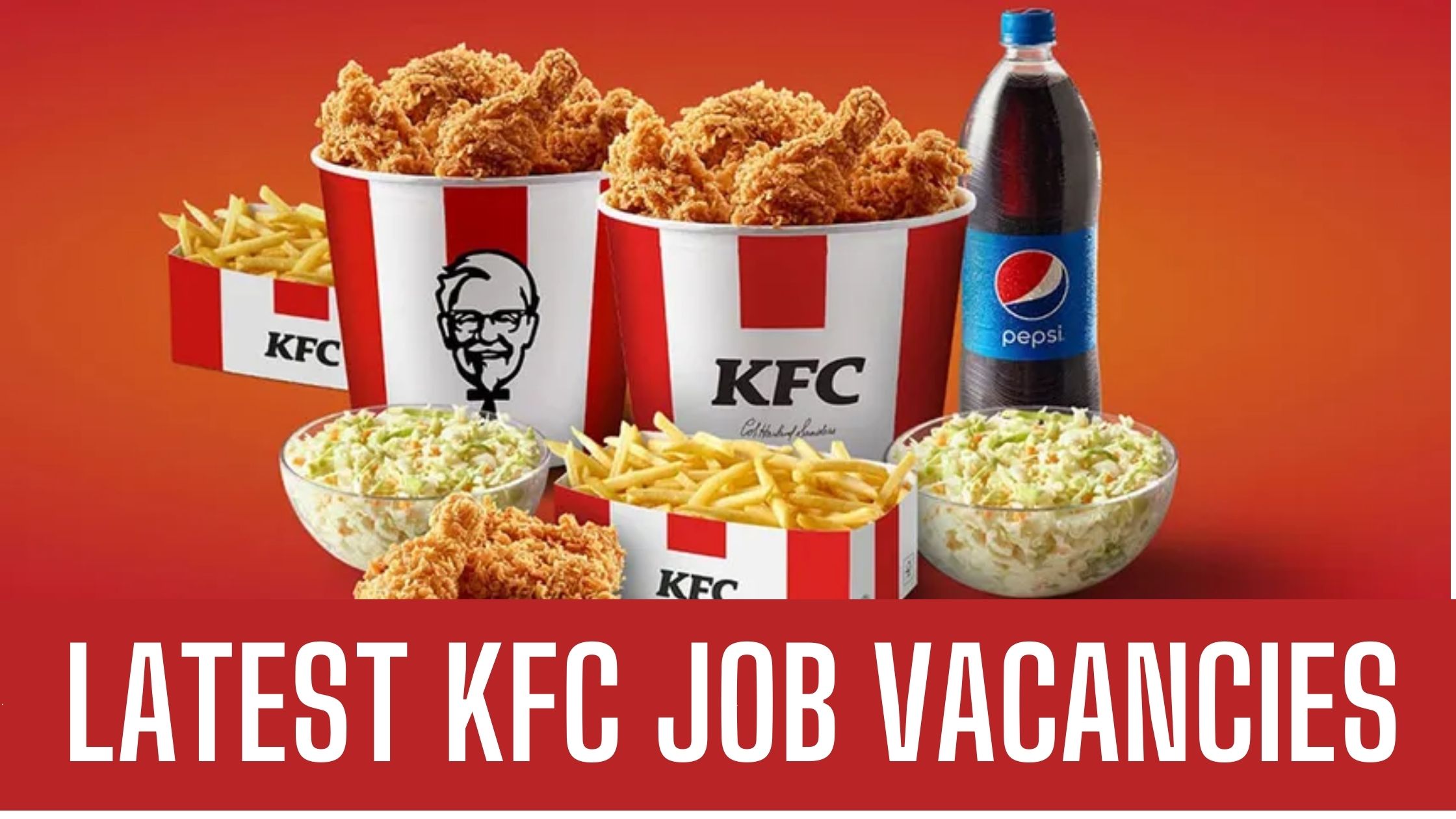 KFC Dubai Latest Vacancies in Dubai Sharjah Attractive Salary Apply Now