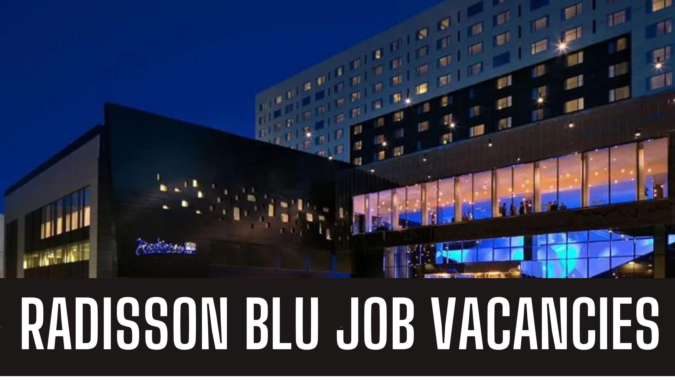 Radisson Blu Hotel Jobs In UAE Announced Latest Vacancies Apply Now