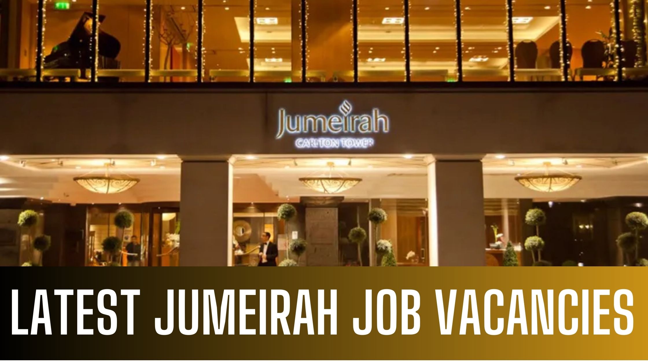 Jumeirah Group Announced Jobs Latest Vacancies in Dubai