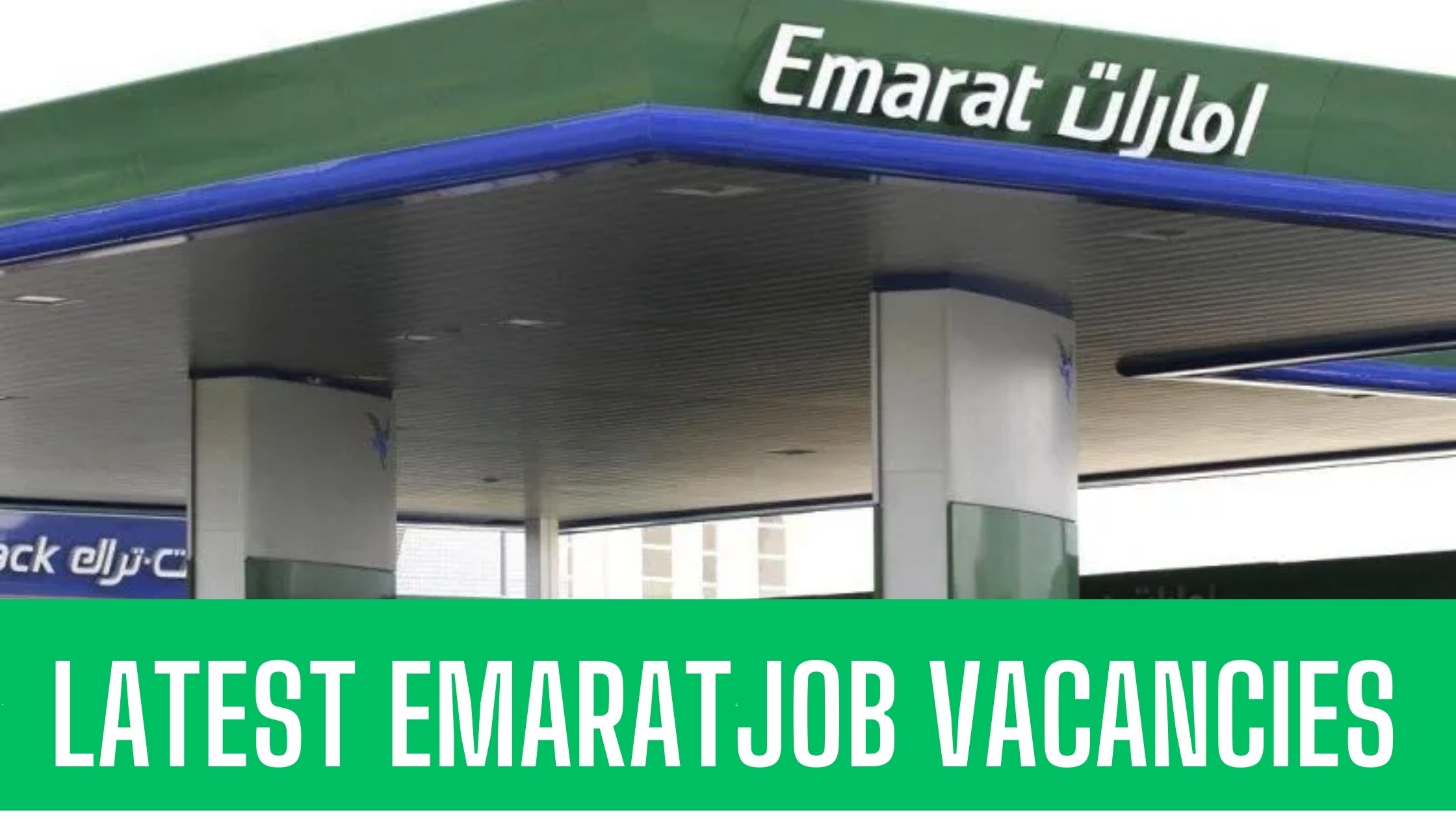 Emarat Petrol Station Jobs Dubai UAE Attractive Salary Apply Now