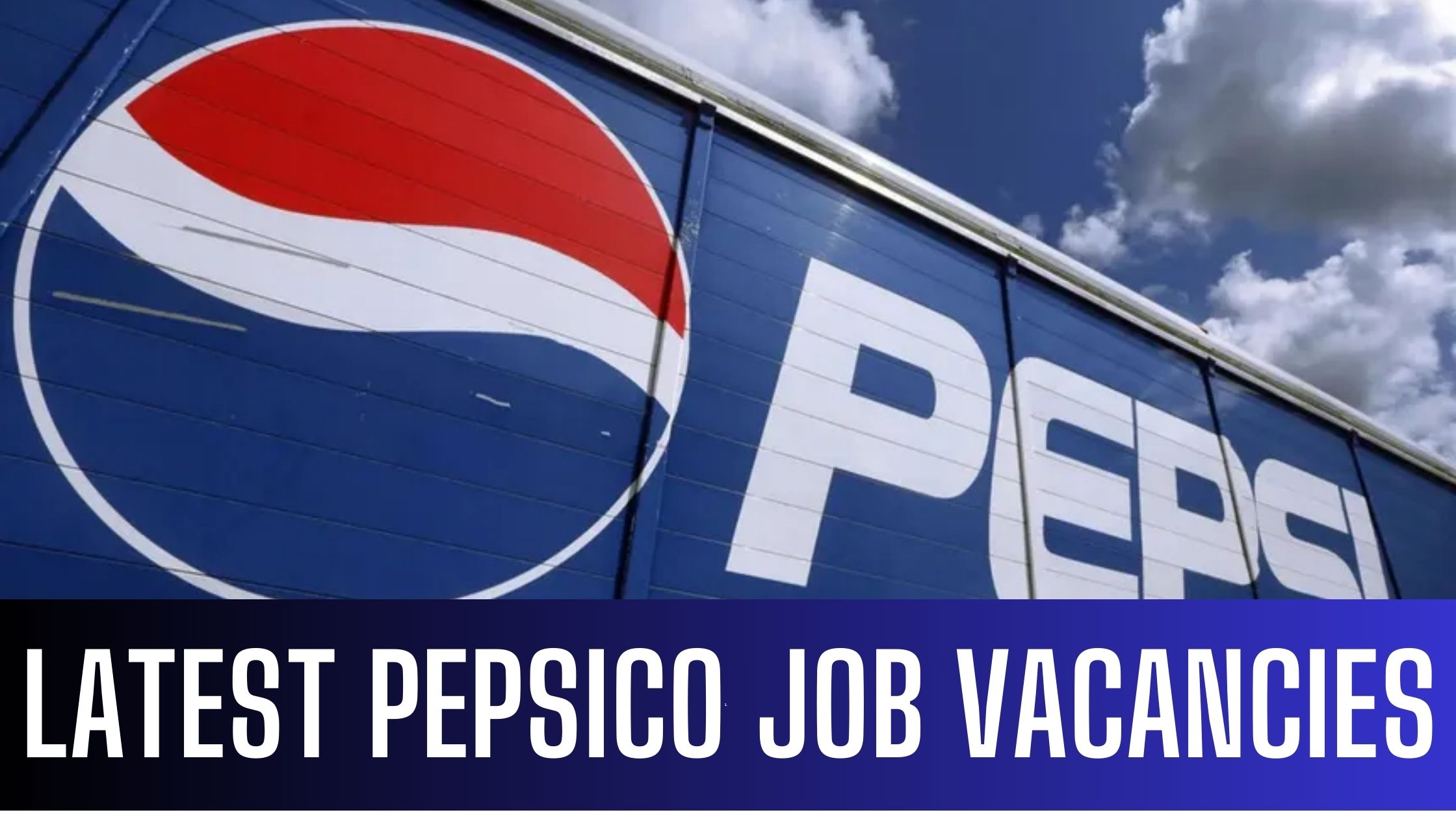 PepsiCo Jobs 2024 UAE-Saudi Arabia Job Vacancies Apply Now