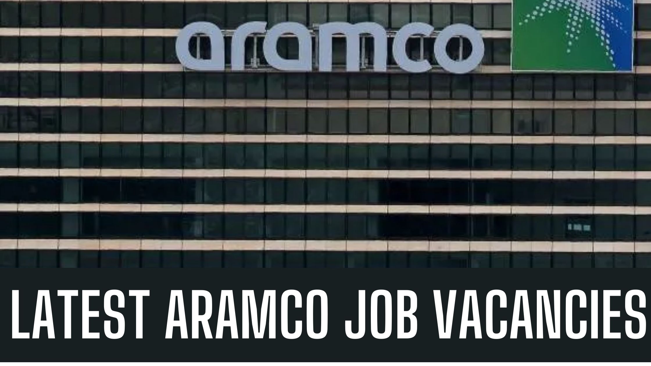 Saudi Aramco Jobs UAE 2024 Latest Vacancies Apply Now