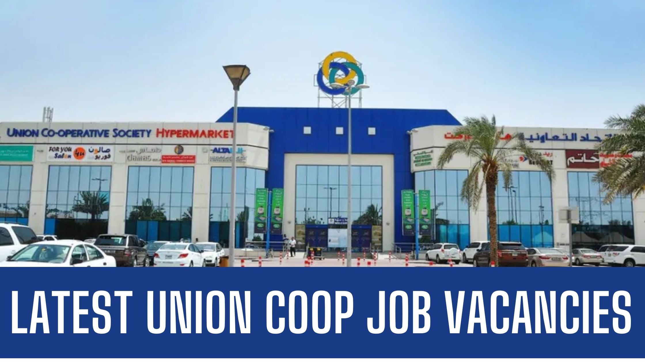 Union Coop Jobs 2024 Union Coop Hypermarket Jobs Vacancies Apply Now